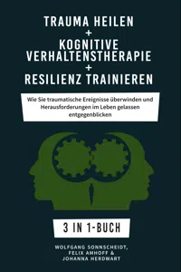 Trauma heilen + Kognitive Verhaltenstherapie + Resilienz trainieren_cover