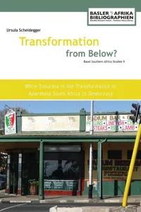 Transformation from Below? White Suburbia in the Transformation of Apartheid South Africa to Democracy_cover