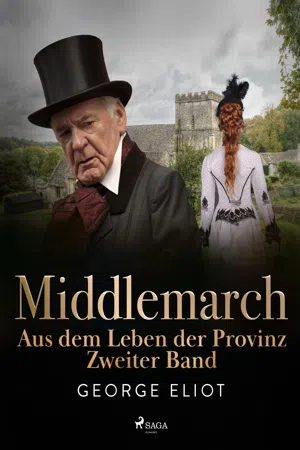 Middlemarch: Aus dem Leben der Provinz – Zweiter Band