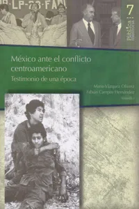 México ante el conflicto Centroamericano: Testimonio de una época_cover