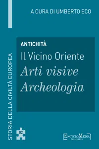 Antichità - Il Vicino Oriente - Arti visive / Archeologia_cover