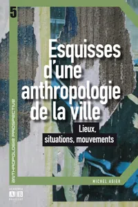 Esquisses d'une anthropologie de la ville_cover