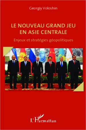 Le nouveau grand jeu en Asie centrale