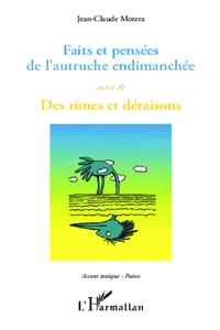 Faits et pensées de l'autruche endimanchée suivi de Des rimes et déraisons_cover