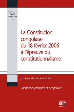 La Constitution congolaise du 18 février 2006 à l'épreuve du constitutionnalisme