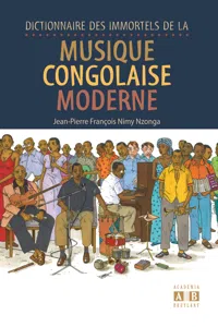 Dictionnaire des immortels de la musique congolaise moderne_cover