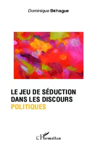 Le jeu de séduction dans les discours politiques_cover