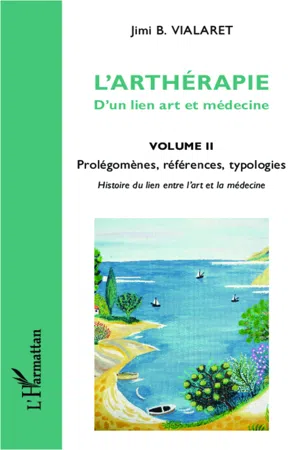 L'arthérapie d'un lien art et médecine (Volume 2)