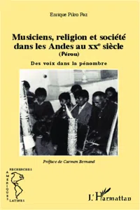 Musiciens, religion et société dans les Andes au XXe siècle_cover