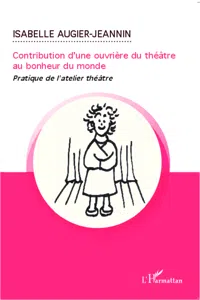 Contribution d'une ouvrière du théâtre au bonheur du monde_cover