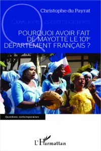 Pourquoi avoir fait de Mayotte le 101e département français ?_cover