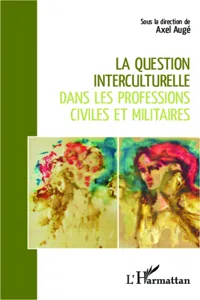 La question interculturelle dans les professions civiles et militaires_cover