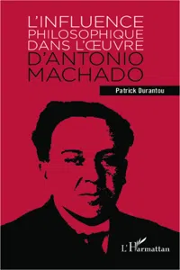 L'influence philosophique dans l'oeuvre d'Antonio Machado_cover