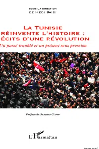 La Tunisie réinvente l'histoire : Récits d'une révolution_cover