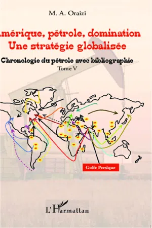 Amérique, pétrole, domination : une stratégie globalisée (T.5)