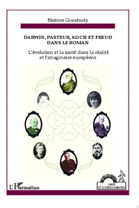 Darwin, Pasteur, Koch et Freud dans le roman_cover