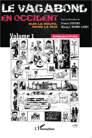 Le vagabond en occident. Sur la route, dans la rue (vol. 1)