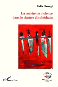 La société de violence dans le théâtre élisabéthain_cover