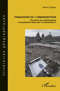 Paradoxes de l'urbanisation : pourquoi les catastrophes n'empêchent-elles pas l'urbanisation ?_cover