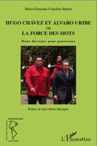 Hugo Chávez et Álvaro Uribe ou la force des mots_cover