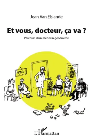 Et vous, docteur, ça va ?