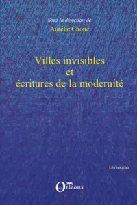 Villes invisibles et écritures de la modernité_cover