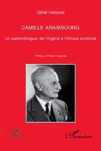 Camille Arambourg. Un paléontologue, de l'Algérie à l'Afrique profonde_cover