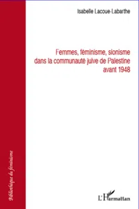 Femmes féminisme sionisme dans la communauté juive de Palestine avant 1948_cover