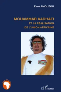 Mouammar Hadhafi et la réalisation de l'Union Africaine_cover