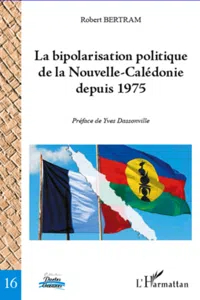 Bipolarisation politique de la Nouvelle-Calédonie depuis 1975_cover