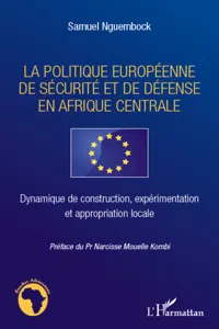 La politique européenne de sécurité et de défense en Afrique centrale_cover