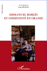 Emmanuel Roblès et l'hispanité en oranie_cover