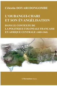 Oubangui Chari et son évangélisation dans le contexte de la politique coloniale française en Afrique centrale_cover