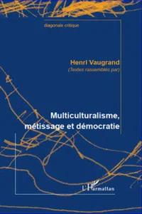 Multiculturalisme, métissage et démocratie_cover