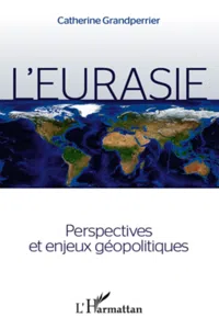 L'Eurasie. Perspectives et enjeux géopolitiques_cover