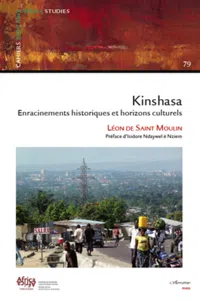 Kinshasa enracinements historiques et horizons culturels_cover