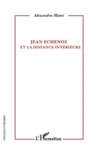 Jean Echenoz et la distance intérieure_cover