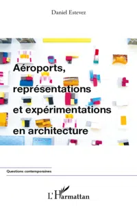 Aéroports, représentations et expérimentations en architecture_cover