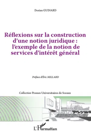 Réflexions sur la construction d'une notion juridique : l'exemple de la notion de services d"intérêt général