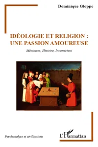 Idéologie et religion : une passion amoureuse_cover