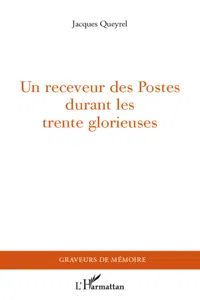 Un receveur des Postes durant les Trente Glorieuses_cover