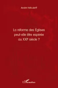 La réforme des Eglises peut-elle être espérée au XXIe siècle ?_cover