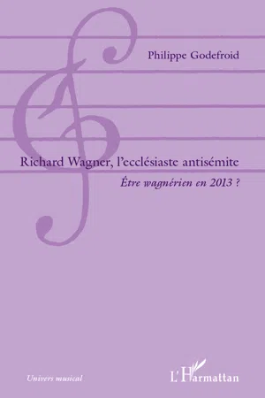 Richard  Wagner, l'ecclésiaste antisémite