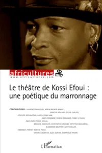 Le théâtre de Kossi Efoui : une poétique du marronnage_cover