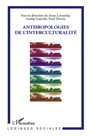 Anthropologies de l'interculturalité