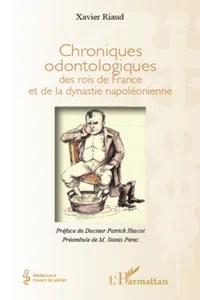 Chroniques odontologiques des rois de France et de la dynastie napoléonienne_cover