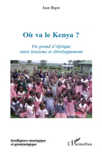 Où va le Kenya ? Un grand d'Afrique entre tensions et développement_cover