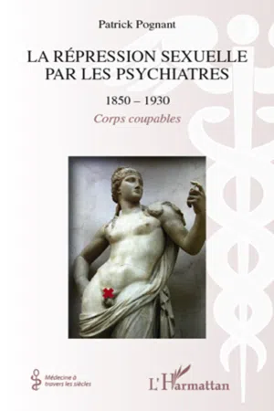 La répression sexuelle par les psychiatres (1850-1930)