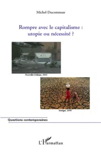 Rompre avec le capitalisme : utopie ou nécessité ?_cover