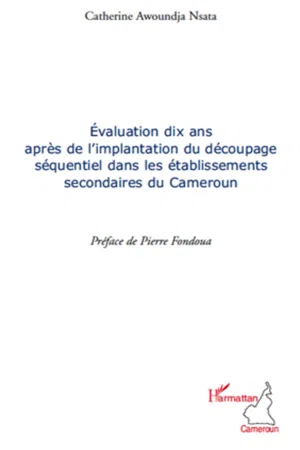 Evaluation dix ans après de l'implantation du découpage séquentiel dans les établissements secondaires du Cameroun